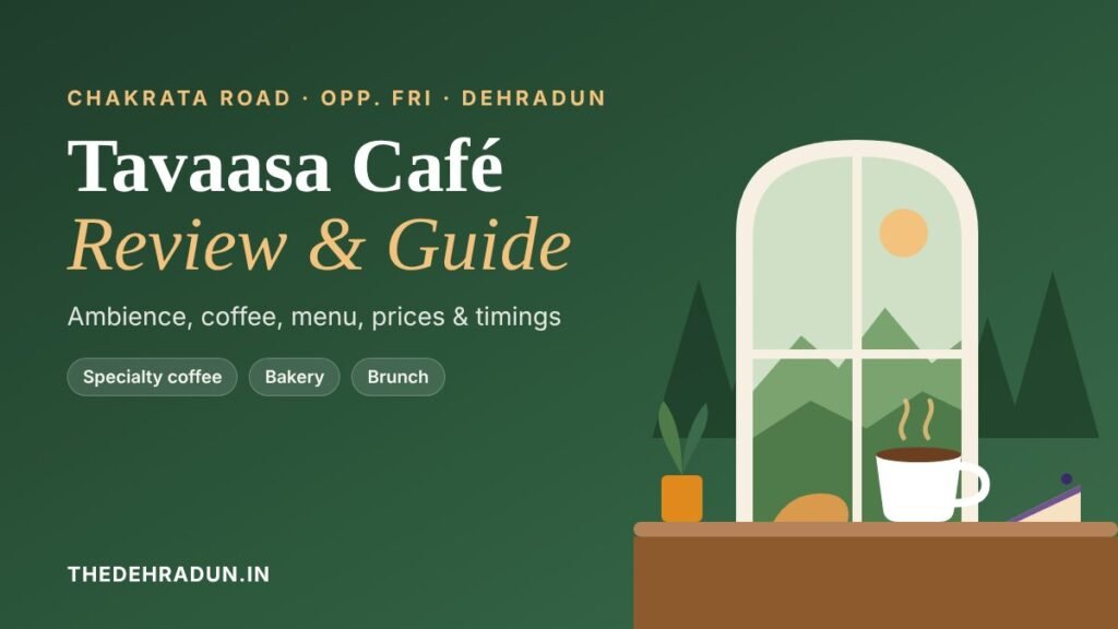 Tavaasa Cafe Dehradun review and guide illustration